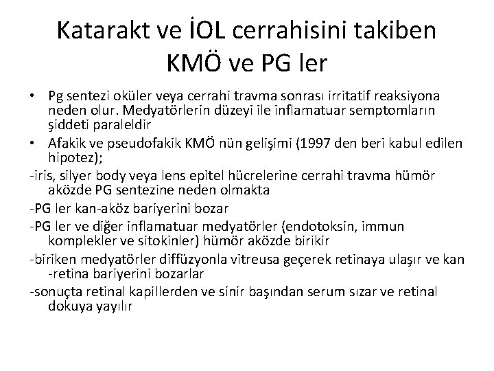 Katarakt ve İOL cerrahisini takiben KMÖ ve PG ler • Pg sentezi oküler veya