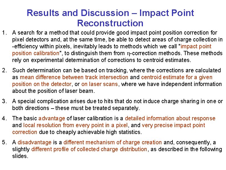 Results and Discussion – Impact Point Reconstruction 1. A search for a method that
