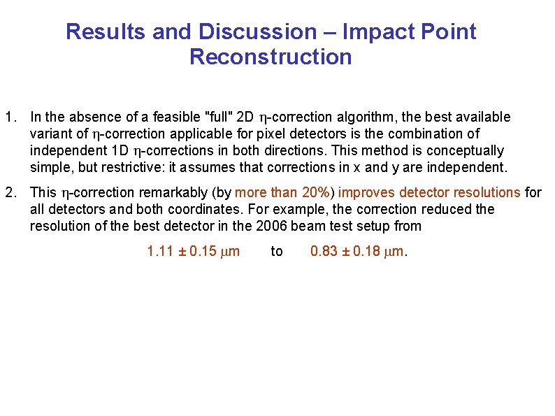 Results and Discussion – Impact Point Reconstruction 1. In the absence of a feasible