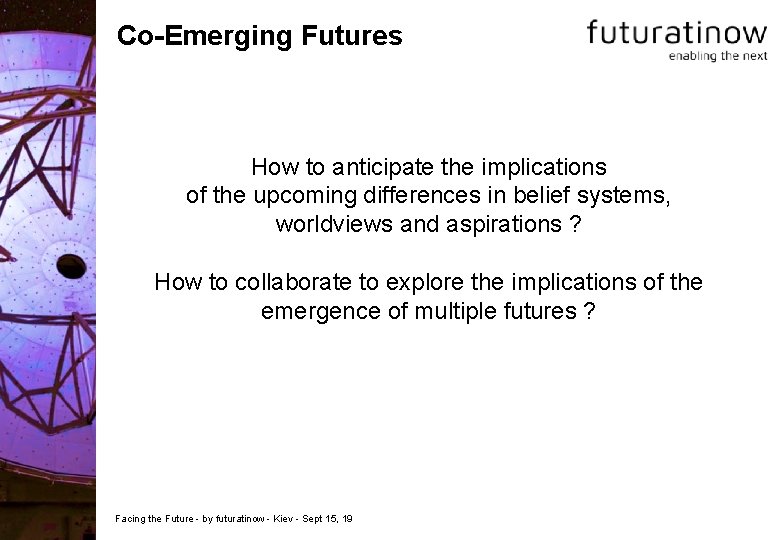 Co-Emerging Futures How to anticipate the implications of the upcoming differences in belief systems,