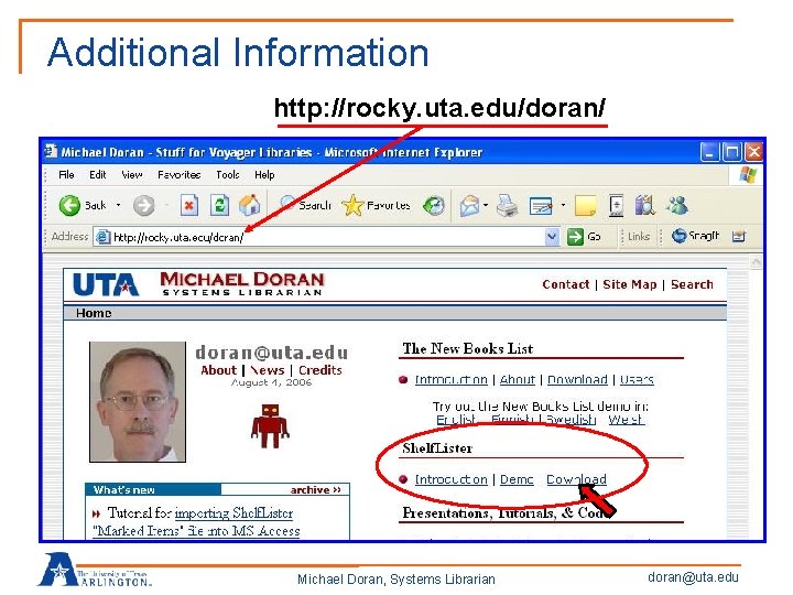 Additional Information http: //rocky. uta. edu/doran/ Michael Doran, Systems Librarian doran@uta. edu 