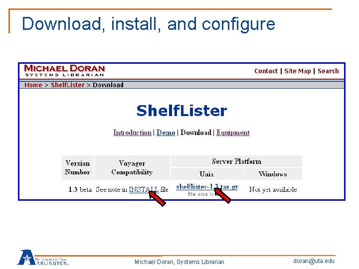 Download, install, and configure Michael Doran, Systems Librarian doran@uta. edu 
