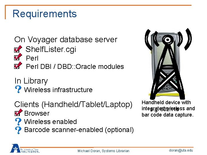 Requirements On Voyager database server Shelf. Lister. cgi Perl DBI / DBD: : Oracle