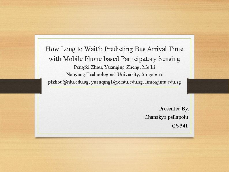 How Long to Wait? : Predicting Bus Arrival Time with Mobile Phone based Participatory