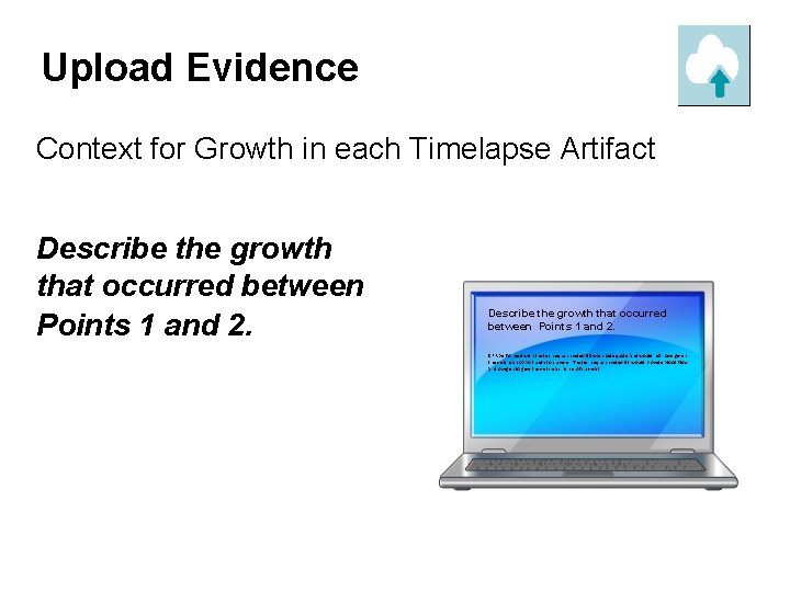 Upload Evidence Context for Growth in each Timelapse Artifact Describe the growth that occurred Upload Evidence Context for Growth in each Timelapse Artifact Describe the growth that occurred