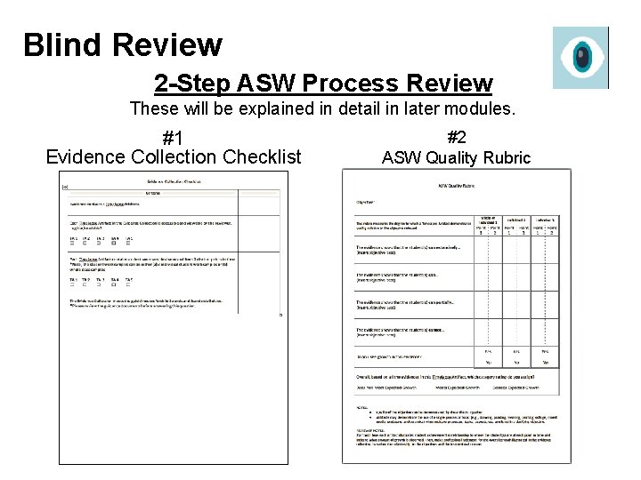 Blind Review 2 -Step ASW Process Review These will be explained in detail in Blind Review 2 -Step ASW Process Review These will be explained in detail in