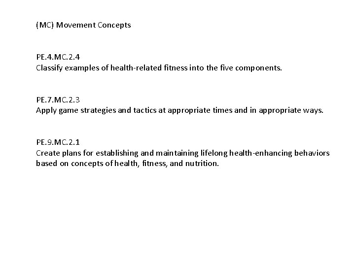 (MC) Movement Concepts PE. 4. MC. 2. 4 Classify examples of health-related fitness into (MC) Movement Concepts PE. 4. MC. 2. 4 Classify examples of health-related fitness into