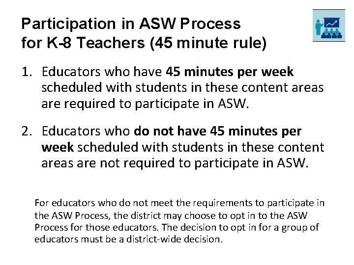 Participation in ASW Process for K-8 Teachers (45 minute rule) 1. Educators who have Participation in ASW Process for K-8 Teachers (45 minute rule) 1. Educators who have