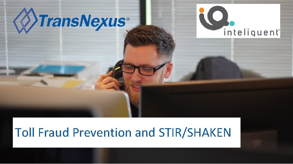 Toll Fraud Prevention and STIR/SHAKEN 