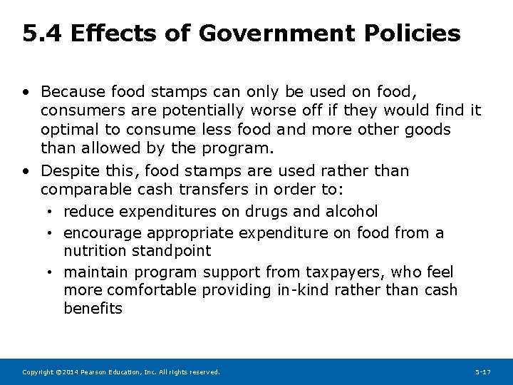 5. 4 Effects of Government Policies • Because food stamps can only be used