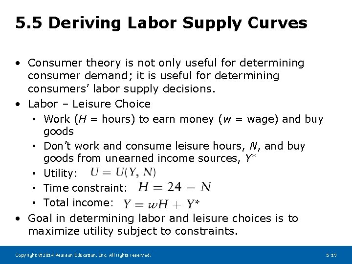 5. 5 Deriving Labor Supply Curves • Consumer theory is not only useful for