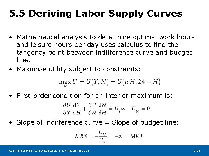 5. 5 Deriving Labor Supply Curves • Mathematical analysis to determine optimal work hours