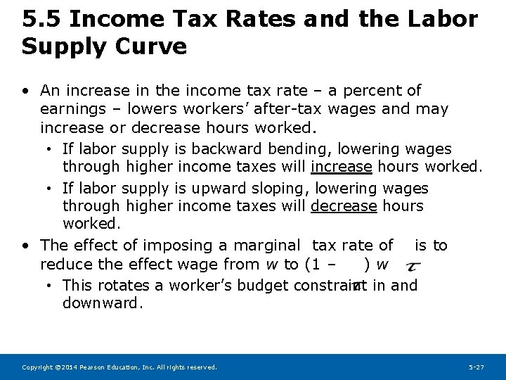 5. 5 Income Tax Rates and the Labor Supply Curve • An increase in