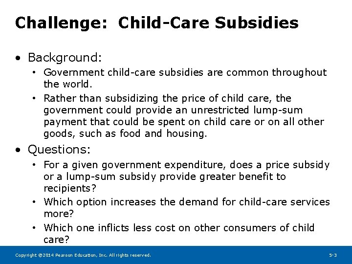 Challenge: Child-Care Subsidies • Background: • Government child-care subsidies are common throughout the world.