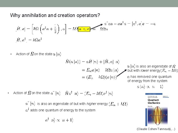 Why annihilation and creation operators? • Action of on the state is also an