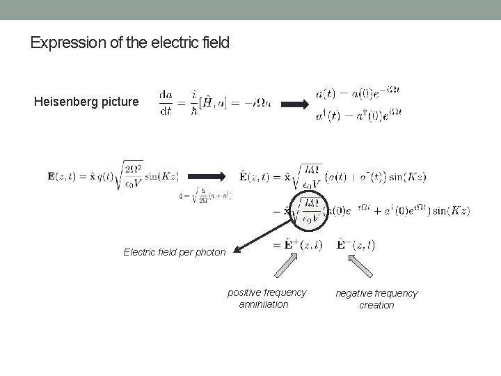 Expression of the electric field Heisenberg picture Electric field per photon positive frequency annihilation