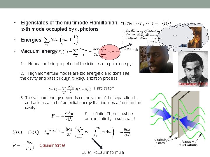  • Eigenstates of the multimode Hamiltonian s-th mode occupied by photons • Energies