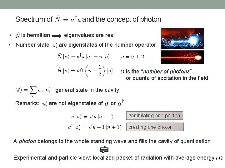 Spectrum of • is hermitian • Number state and the concept of photon eigenvalues