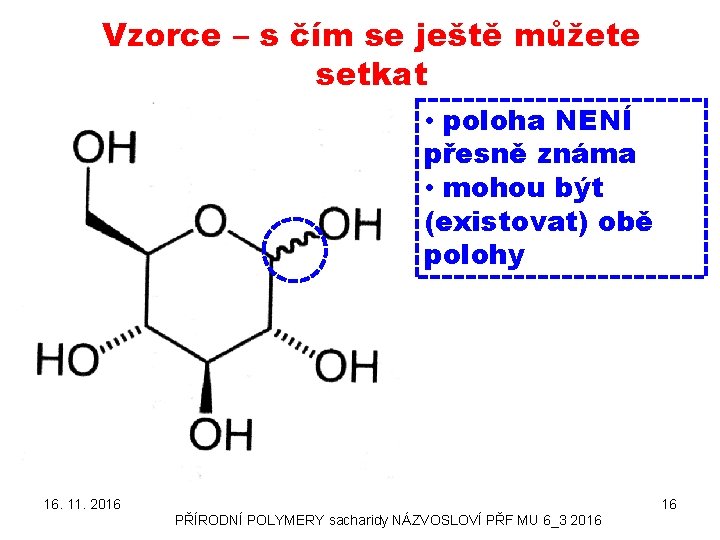 Vzorce – s čím se ještě můžete setkat • poloha NENÍ přesně známa •