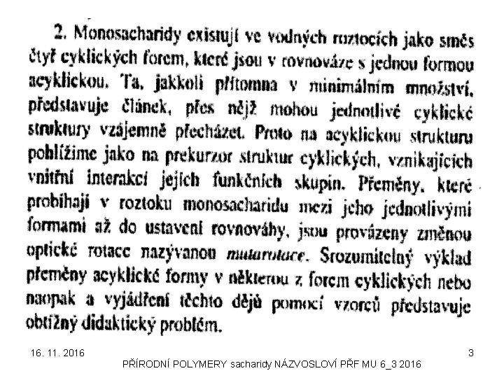 16. 11. 2016 3 PŘÍRODNÍ POLYMERY sacharidy NÁZVOSLOVÍ PŘF MU 6_3 2016 