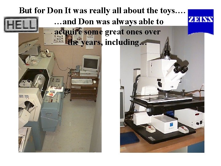 But for Don It was really all about the toys…. …and Don was always