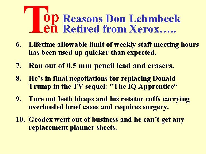 T op Reasons Don Lehmbeck en Retired from Xerox…. . 6. Lifetime allowable limit