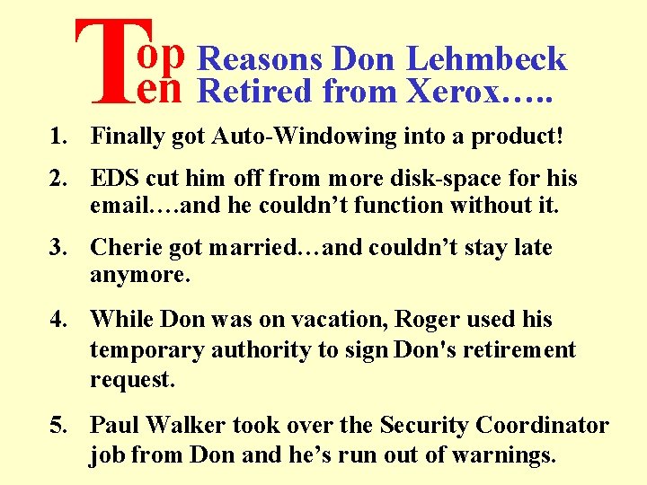 T op Reasons Don Lehmbeck en Retired from Xerox…. . 1. Finally got Auto-Windowing