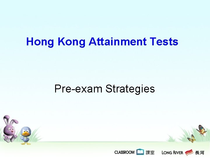 Hong Kong Attainment Tests Pre-exam Strategies Hong Kong Attainment Tests Pre-exam Strategies