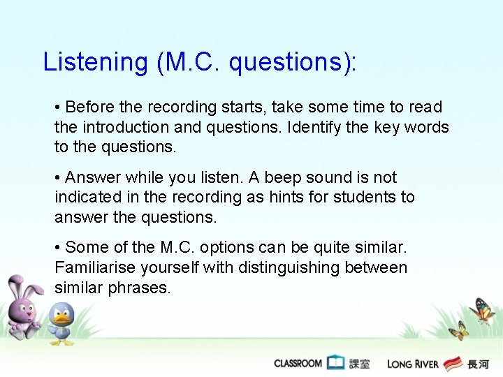 Listening (M. C. questions): • Before the recording starts, take some time to read Listening (M. C. questions): • Before the recording starts, take some time to read