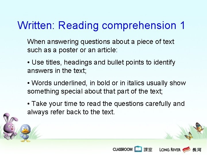 Written: Reading comprehension 1 When answering questions about a piece of text such as Written: Reading comprehension 1 When answering questions about a piece of text such as