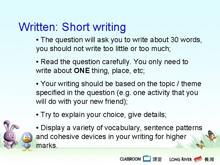 Written: Short writing • The question will ask you to write about 30 words, Written: Short writing • The question will ask you to write about 30 words,