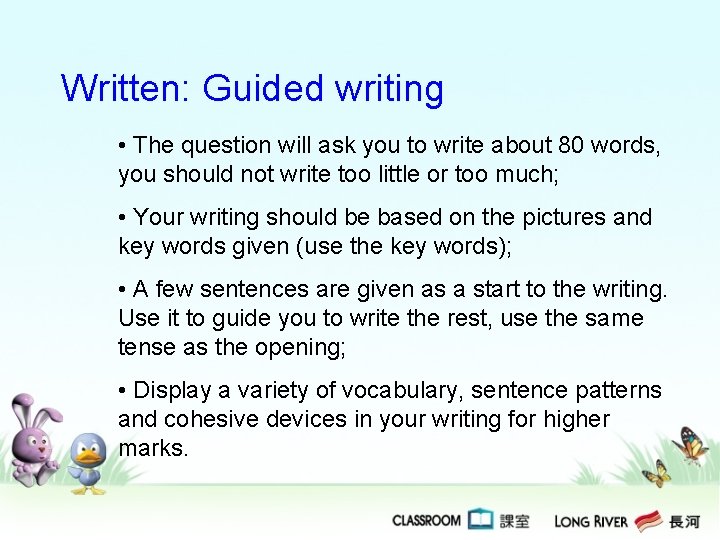 Written: Guided writing • The question will ask you to write about 80 words, Written: Guided writing • The question will ask you to write about 80 words,