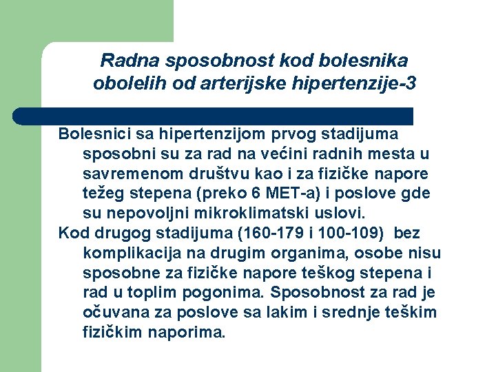 Radna sposobnost kod bolesnika obolelih od arterijske hipertenzije-3 Bolesnici sa hipertenzijom prvog stadijuma sposobni