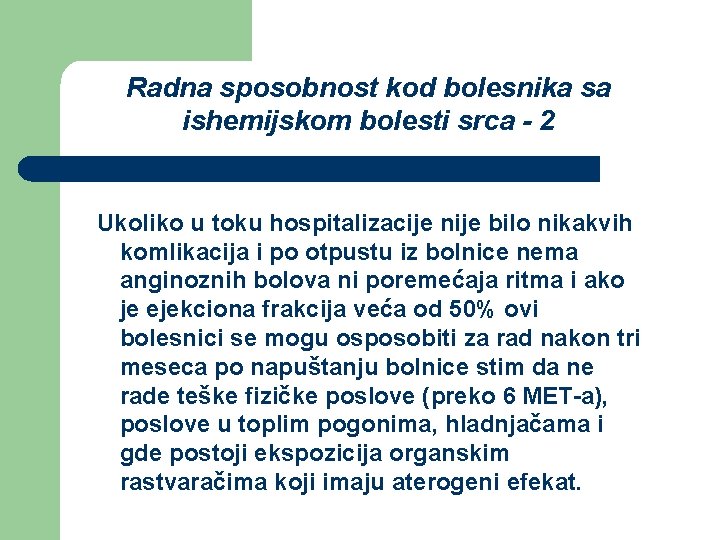 Radna sposobnost kod bolesnika sa ishemijskom bolesti srca - 2 Ukoliko u toku hospitalizacije