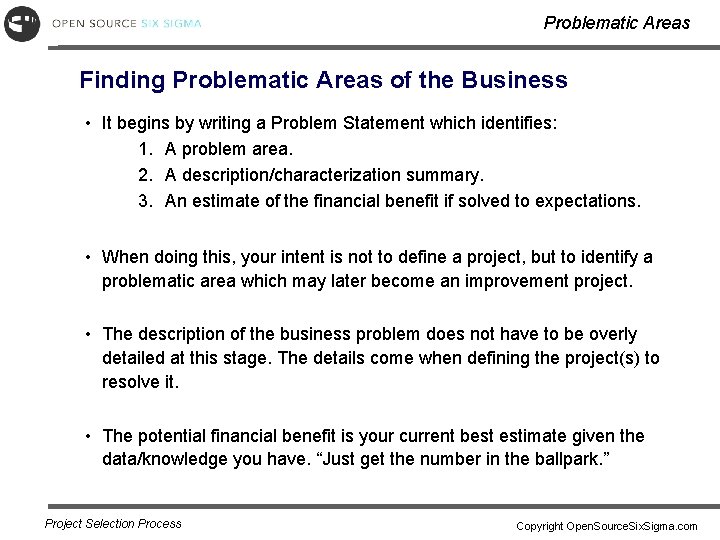Problematic Areas Finding Problematic Areas of the Business • It begins by writing a