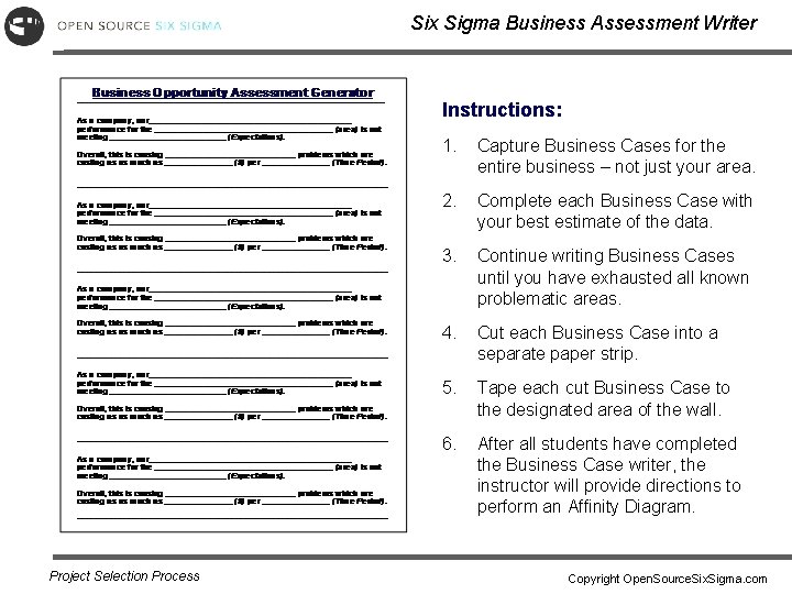 Six Sigma Business Assessment Writer Instructions: Project Selection Process 1. Capture Business Cases for