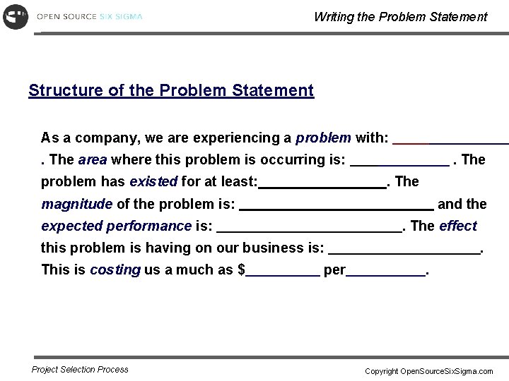 Writing the Problem Statement Structure of the Problem Statement As a company, we are