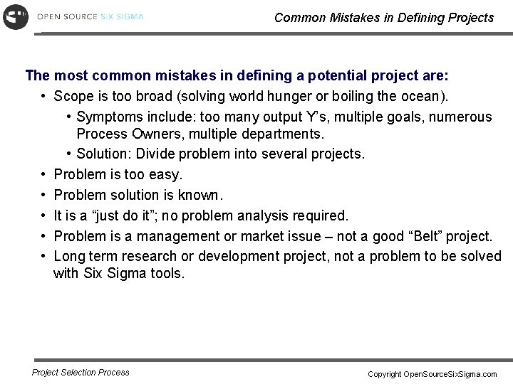 Common Mistakes in Defining Projects The most common mistakes in defining a potential project