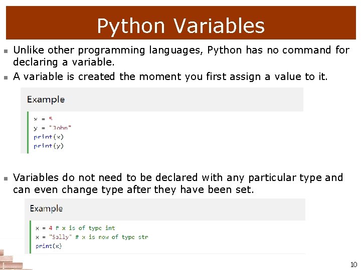 Python Variables n n n Unlike other programming languages, Python has no command for