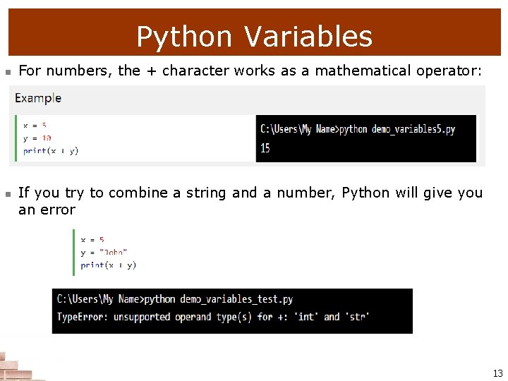 Python Variables n n For numbers, the + character works as a mathematical operator: