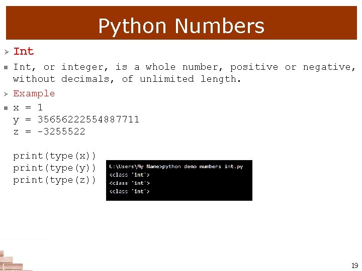 Python Numbers Ø n Int, or integer, is a whole number, positive or negative,