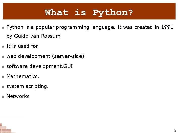 What is Python? n Python is a popular programming language. It was created in