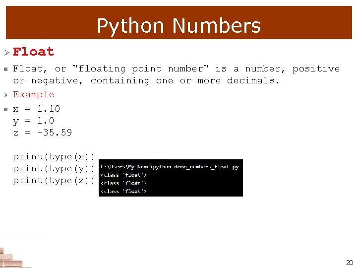 Python Numbers Ø n Float, or "floating point number" is a number, positive or