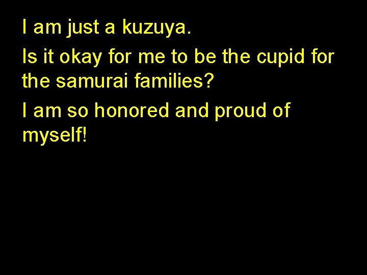 I am just a kuzuya. Is it okay for me to be the cupid