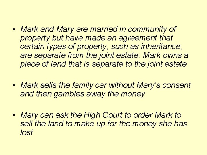  • Mark and Mary are married in community of property but have made