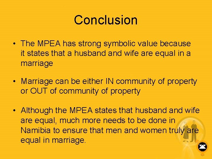 Conclusion • The MPEA has strong symbolic value because it states that a husband