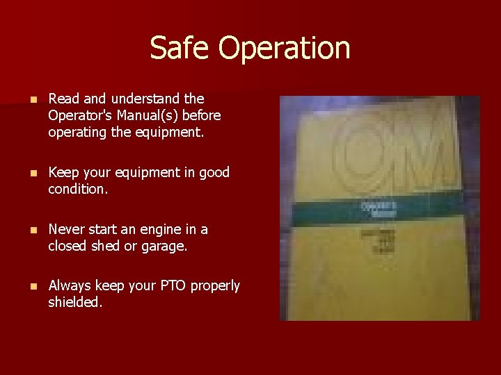 Safe Operation n Read and understand the Operator's Manual(s) before operating the equipment. n