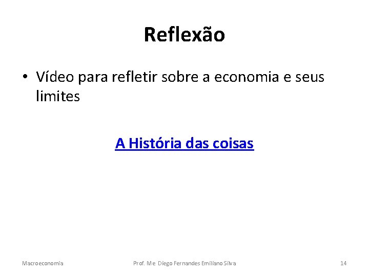 Reflexão • Vídeo para refletir sobre a economia e seus limites A História das
