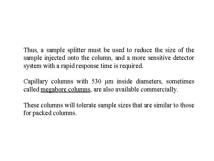 Thus, a sample splitter must be used to reduce the size of the sample