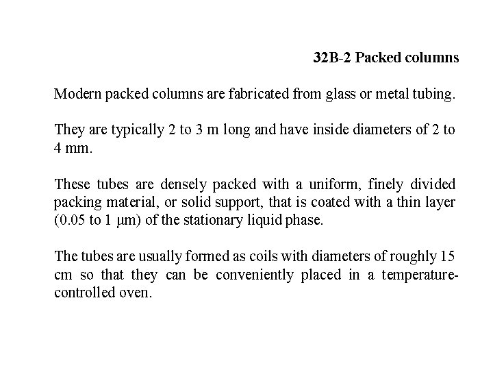 32 B-2 Packed columns Modern packed columns are fabricated from glass or metal tubing.
